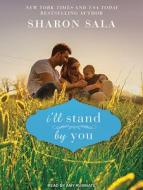 I'll Stand by You di Sharon Sala edito da Tantor Audio