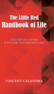 The Little Red Handbook of Life di Vincent Calandra edito da Balboa Press