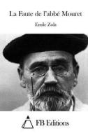 La Faute de L'Abbe Mouret di Emile Zola edito da Createspace