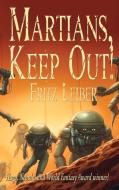 Martians, Keep Out! di Fritz Leiber edito da Positronic Publishing