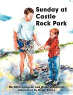 Sunday at Castle Rock Park di Michelle Gangemi, Helen Weisbruch edito da iUniverse