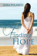 Finding Hope di Aura Polanco edito da Xlibris US