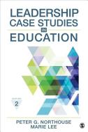 Leadership Case Studies in Education di Peter G. Northouse edito da SAGE Publications, Inc