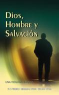 Dios, Hombre y Salvación di Westlake T. Purkiser, Richard S. Taylor, Willard Taylor edito da Mesoamerica Regional Publications