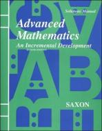 Saxon Advanced Math: Solutions Manual Second Edition 1997 di Saxon edito da Saxon Publishers