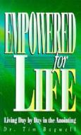 Empowered for Life: Living Day by Day in the Anointing di Tim Bagwell edito da McDougal Publishing Company
