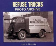 Refuse Trucks: Photo Archive di John Montville edito da ICONOGRAPHICS