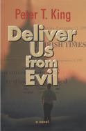 Deliver Us from Evil di Peter T. King edito da Taylor Trade Publishing