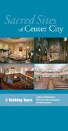 Sacred Sites of Center City: A Guide to Philadelphia's Historic Churches, Synagogues, and Meetinghouses di John Andrew Gallery edito da PAUL DRY BOOKS