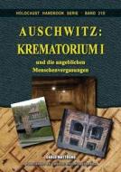 Auschwitz: Krematorium I Und Die Angeblichen Menschenvergasungen di Carlo Mattogno edito da LIGHTNING SOURCE INC