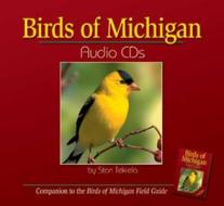 Birds of Michigan Audio [With 32 Page Booklet] di Stan Tekiela edito da Adventure Publications