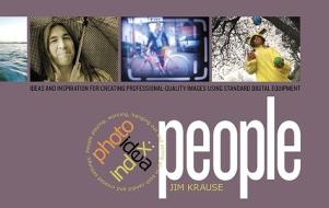 Photo Idea Index - People di Jim Krause edito da F&w Publications Inc