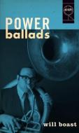 Power Ballads di Will Boast edito da University of Iowa Press