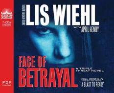Face of Betrayal di Lis Wiehl, April Henry edito da Oasis Audio