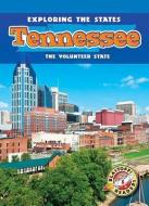 Tennessee: The Volunteer State di Amy Rechner edito da BELLWETHER MEDIA