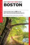AMC's Best Day Hikes Near Boston: Four-Season Guide to 60 of the Best Trails in Eastern Massachusetts di Michael Tougias edito da APPALACHIAN MOUNTAIN CLUB BOOK