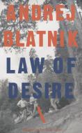Law Of Desire - Stories di Andrej Blatnik edito da Dalkey Archive Press