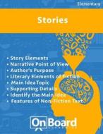 Stories: Story Elements, Narrative Point of View, Author's Purpose, Literary Elements of Fiction, Main Idea, Topic, Supporting di Todd DeLuca edito da Onboard Academics, Incorporated
