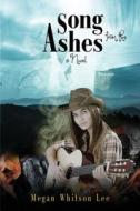 Song from the Ashes di Megan Whitson Lee edito da Electio Publishing