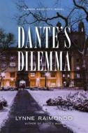 Dante's Dilemma: A Mark Angelotti Novel di Lynne Raimondo edito da SEVENTH STREET BOOKS