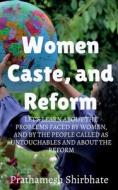 Women, Caste and Reform. di Prathamesh Shirbhate edito da Notion Press