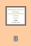 Muscogee County, Georgia Superior Court Minutes, 1840-1841. (Volume 2) part #2 di Michael A. Ports edito da SOUTHERN HISTORICAL PR INC
