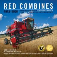 Red Combines 1915-2020: The Authoritative Guide to International Harvester and Case Ih Combines and Harvesting Equipment di Lee Klancher, Gerry Salzman, Kenneth Updike edito da OCTANE PR LLC