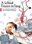 A School Frozen in Time, Volume 2 di Mizuki Tsujimura edito da VERTICAL INC