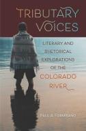 Tributary Voices di Paul A. Formisano edito da University Of Nevada Press