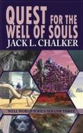 Quest for the Well of Souls (Well World Saga: Volume 3) di Jack L. Chalker edito da PHOENIX PICK