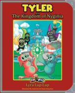 Tyler and the Kingdom of Nyginia di Lyra Lup Lup edito da Page Publishing, Inc.