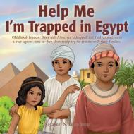 Help Me I'm Trapped in Egypt di Roxanne N Ghee-Jones edito da Salem Author Solutions