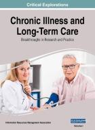 Chronic Illness and Long-Term Care di MANAGEMENT ASSOCIATI edito da Medical Information Science Reference