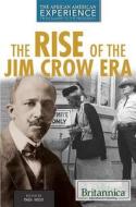 The Rise of the Jim Crow Era di Maria Hussey edito da Rosen Education Service