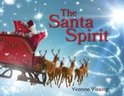 The Santa Spirit di YVONNE VISSING edito da Lightning Source Uk Ltd