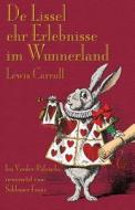 De Lissel ehr Erlebnisse im Wunnerland di Lewis Carroll edito da Evertype