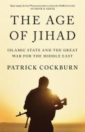 The Age of Jihad di Patrick Cockburn edito da Verso Books