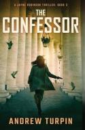 The Confessor di Andrew Turpin edito da The Write Direction Publishing