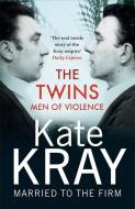 The Twins - Men of Violence di Kate Kray edito da John Blake Publishing Ltd