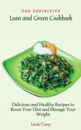 The Definitive Lean and Green Cookbook di Linda Carey edito da Linda Carey