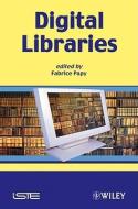Digital Libraries di Fabrice Papy edito da ISTE Ltd.