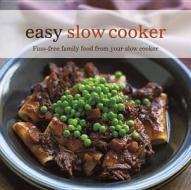 Easy Slow Cooker di Ghillie Basan edito da Ryland, Peters & Small Ltd
