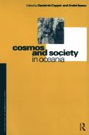 Cosmos and Society in Oceania di de Coppet Daniel edito da BLOOMSBURY 3PL
