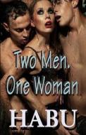 Two Men, One Woman di Habu edito da Barbarianspy