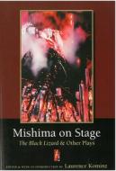 Mishima on Stage: The Black Lizard and Other Plays edito da UNIV OF MICHIGAN PR