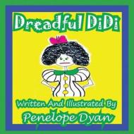 Dreadful DiDi di Penelope Dyan edito da Bellissima Publishing LLC