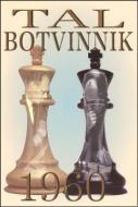 Tal-Botvinnik 1960: Match for the World Chess Championship di Mikhail Tal edito da RUSSELL ENTERPRISES INC