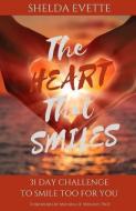 The Heart That Smiles: 31 Day Challenge To Smile TOO for You edito da LIGHTNING SOURCE INC