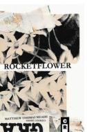 Rocketflower di Matthew Thomas Meade edito da C&R Press