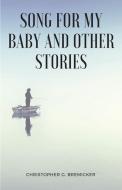 Song For My Baby And Other Stories di CHRISTOPH BREMICKER edito da Lightning Source Uk Ltd